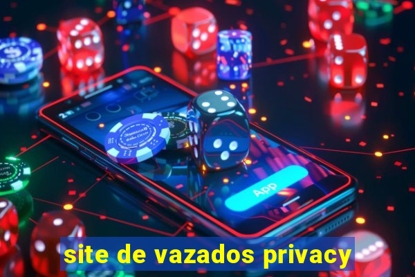 site de vazados privacy